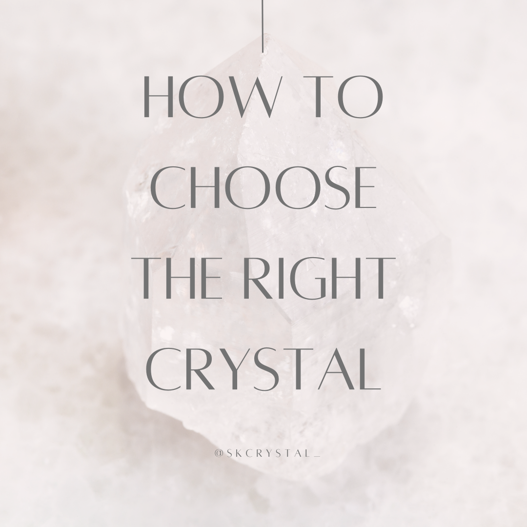 How to choose the right crystal.